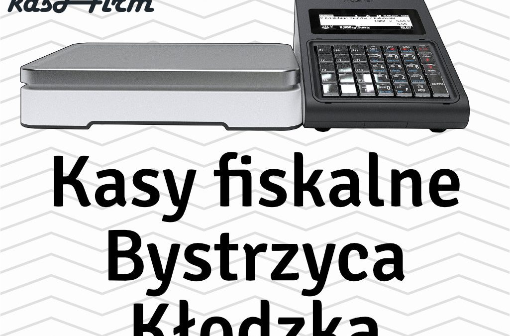 Kasy fiskalne Bystrzyca Kłodzka