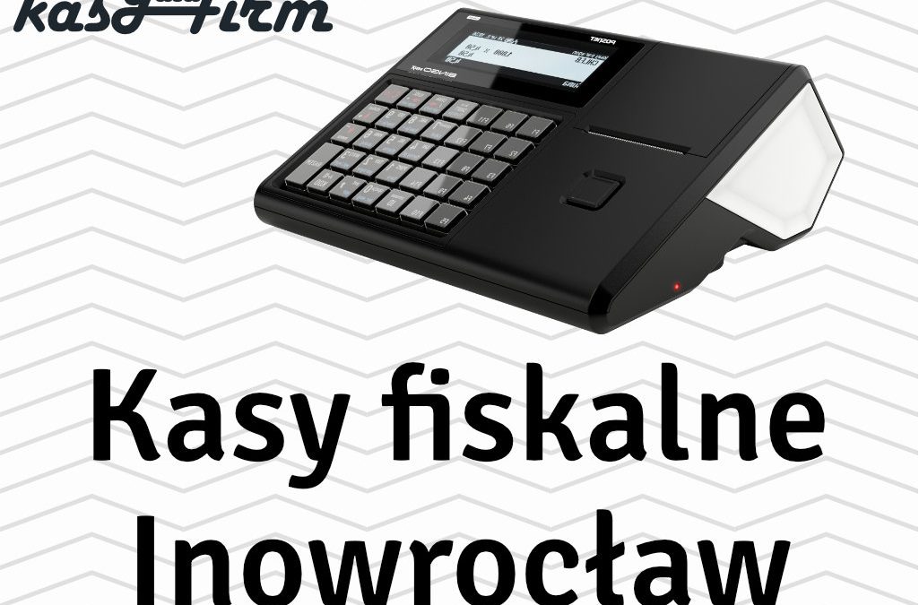 Kasy fiskalne Inowrocław