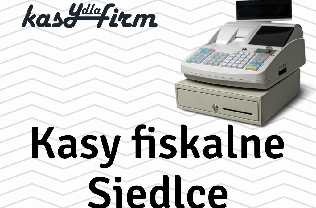 Kasy fiskalne Siedlce