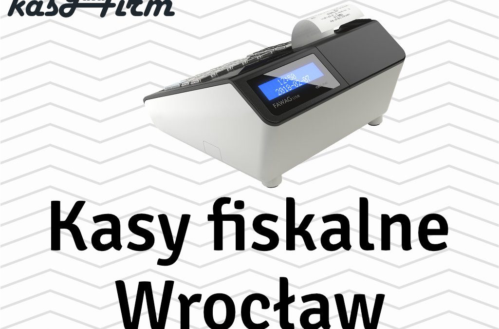 Kasy fiskalne Wrocław