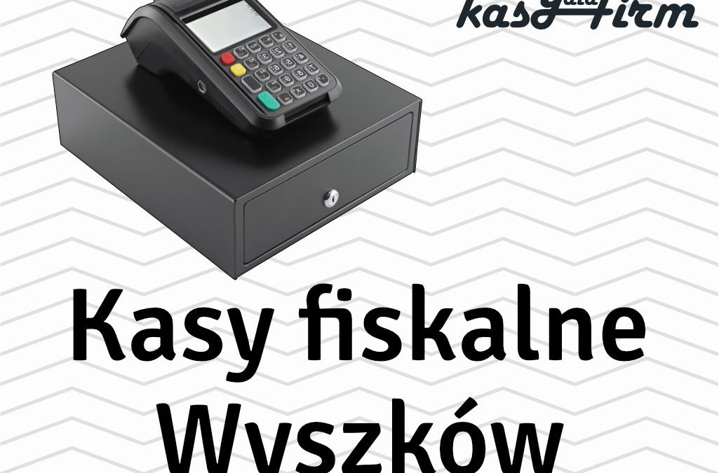 Kasy fiskalne Wyszków