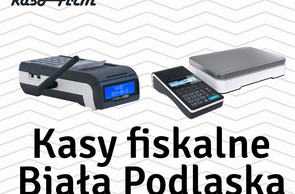 Kasy fiskalne Biała Podlaska