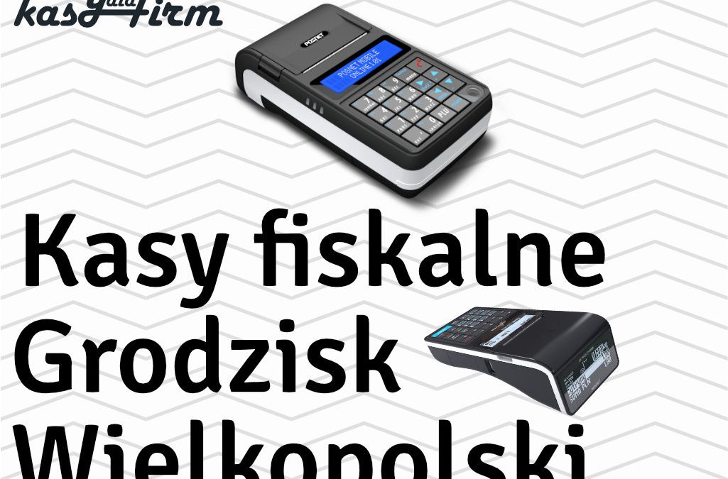 Kasy fiskalne Grodzisk Wielkopolski