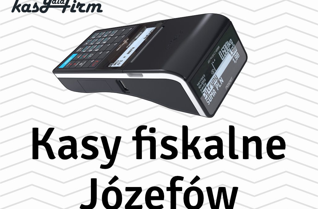 Kasy fiskalne Józefów