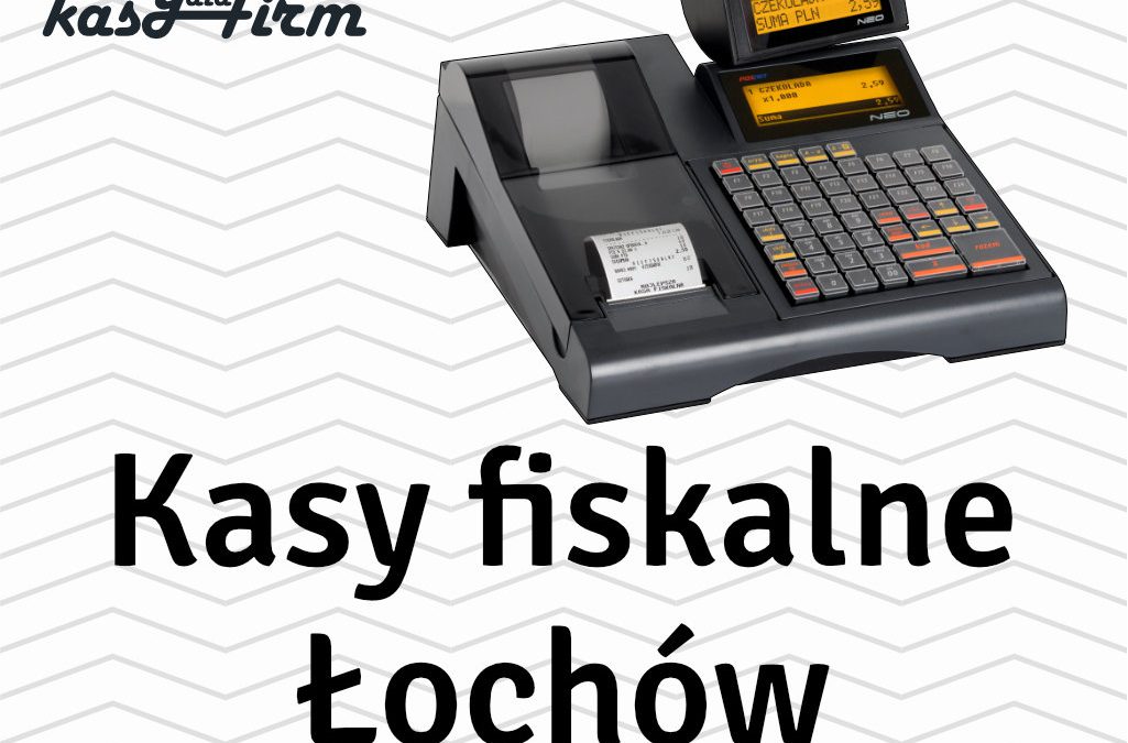 Kasy fiskalne Łochów