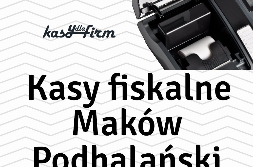 Kasy fiskalne Maków Podhalański