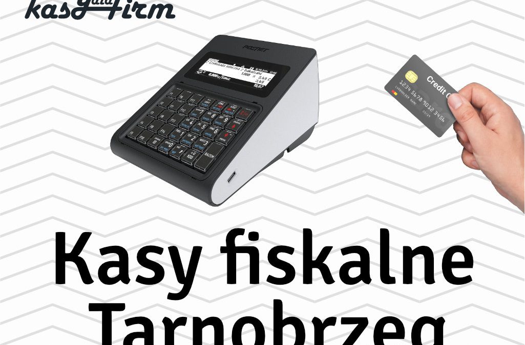 Kasy fiskalne Tarnobrzeg