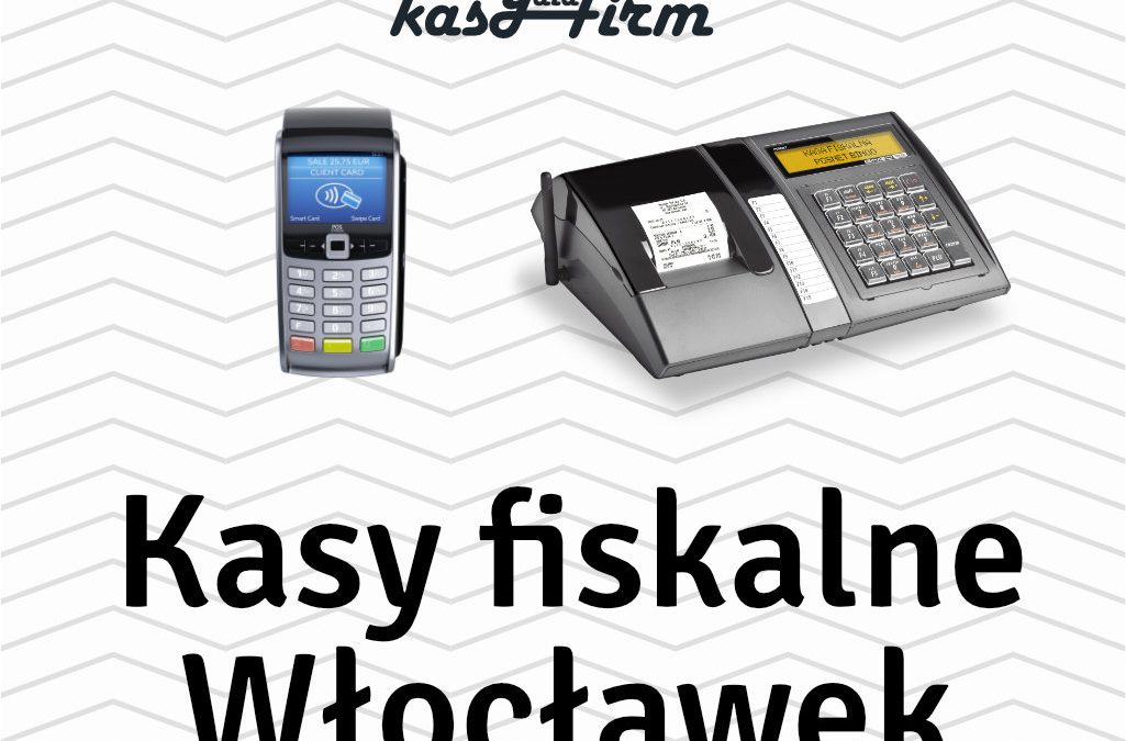 Kasy fiskalne Włocławek