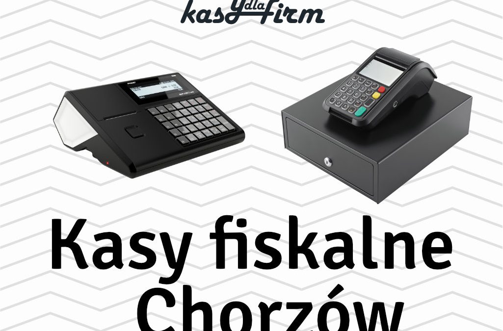 Kasy fiskalne Chorzów