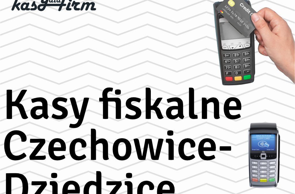 Kasy fiskalne Czechowice-Dziedzice