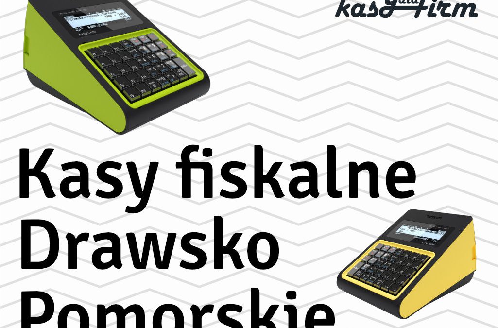 Kasy fiskalne Drawsko Pomorskie