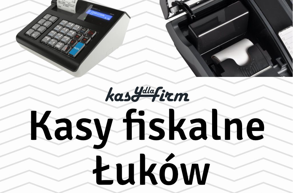 Kasy fiskalne Łuków