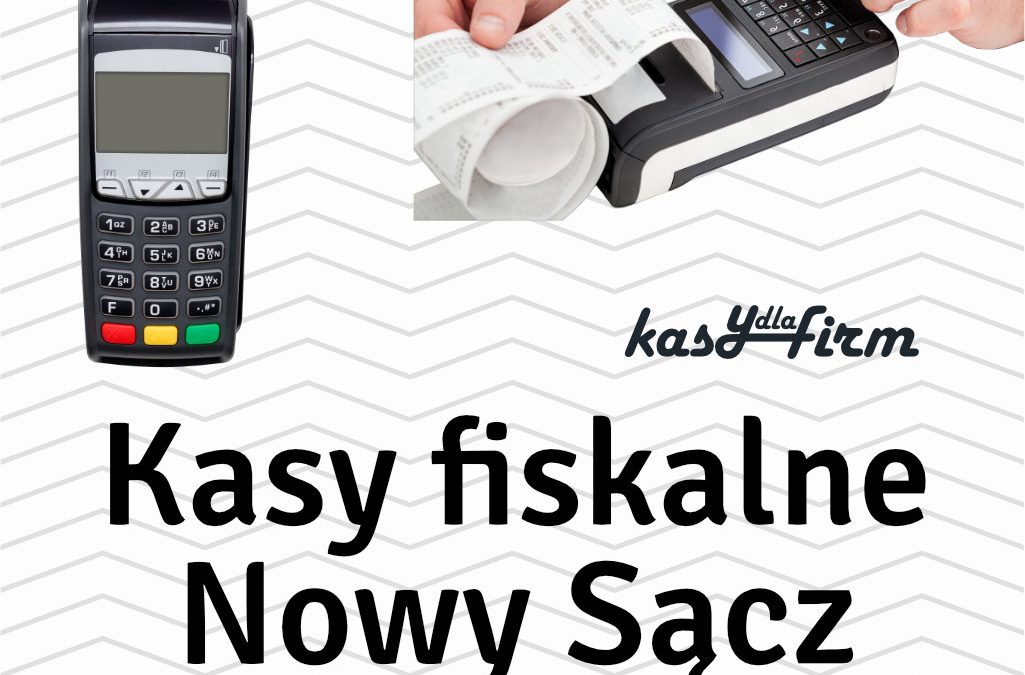 Kasy fiskalne Nowy Sącz