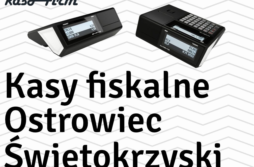 Kasy fiskalne Ostrowiec Świętokrzyski