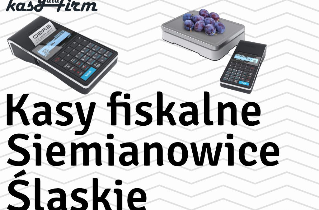 Kasy fiskalne Siemianowice Śląskie