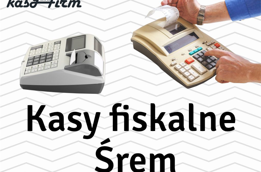 Kasy fiskalne Śrem