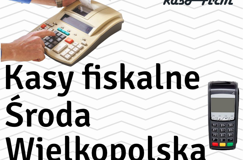 Kasy fiskalne Środa Wielkopolska