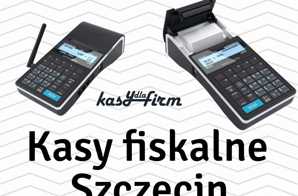 Kasy fiskalne Szczecin