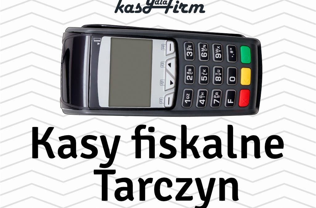 Kasy fiskalne Tarczyn