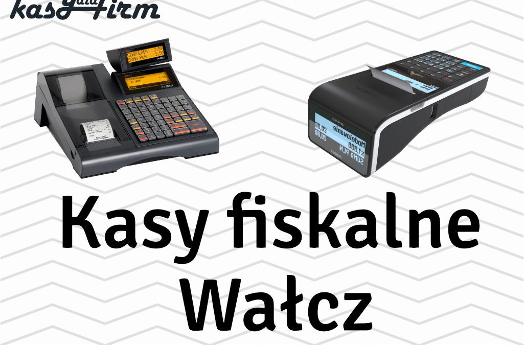 Kasy fiskalne Wałcz